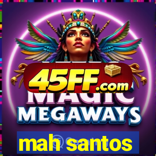 mah santos